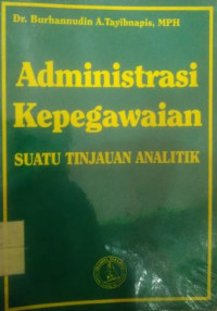 Image of Administrasi Kepegawaian : Suatu Tinjauan Analistik