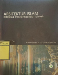Arsitektur Islam Refleksi dan Transformasi Nilai Ilahiyah