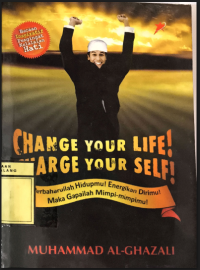 Change Your Life ! Change Your Self ! - Perbaharuilah Hidupmu ! Maka Gapailah Mimpi mimpimu !