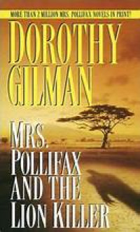 DOROTHY GILMAN : Mrs.Pollifax and The Lion Killer