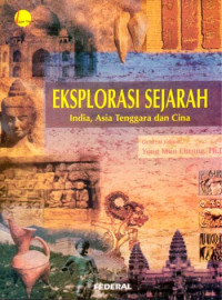 Eksplorasi Sejarah : Sejarah Kuno India, Asia Tenggara dan Cina