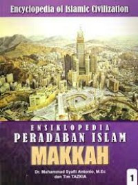 Ensiklopedia Peradaban Islam 1: Mekkah