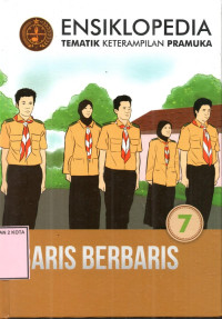 Ensiklopedia Tematik Keterampilan Pramuka 7: Baris Berbaris