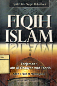 Image of FIQIH ISLAM- Tarjemah Matn al Ghaanayah wat Taqrib
