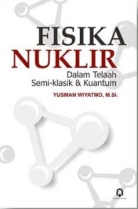 Image of Fisika Nuklir: Dalam Telaah Semiklasik dan Kuantum