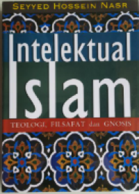 Intelektual Islam : Teologi, Filsafat Dan Genosis