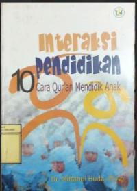Image of Interaksi Pendidikan 10 Cara Qur'an Mendidik Anak