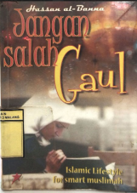 Jangan Salah Gaul : Islamic Lifestyle For Smart Muslimah