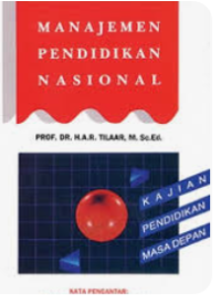 Image of Manajemen Pendidikan Nasional : Kajian Pendidikan Masa Depan