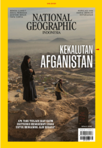 NATIONAL GEOGRAPHIC INDONESIA : KEKALUTAN AFGANISTAN