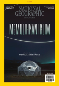 NATIONAL GEOGRAPHIC INDONESIA : MEMULIHKAN IKLIM