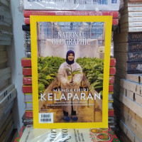 NATIONAL GEOGRAPHIC INDONESIA : MENGAKHIRI KELAPARAN