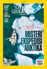 NATIONAL GEOGRAPHIC INDONESIA : MISTERI EKSPEDISI ARKTIKA