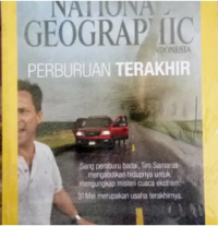 NATIONAL GEOGRAPHIC INDONESIA : PERBURUAN TERAKHIR