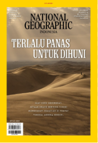 NATIONAL GEOGRAPHIC INDONESIA : TERLALU PANAS UNTUK DIHUNI