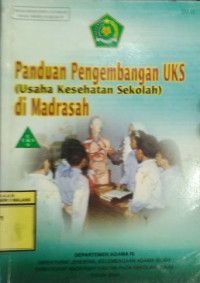 Image of Panduan Pengembangan UKS ( Usaha Kesehatan Sekolah ) Di Madrasah