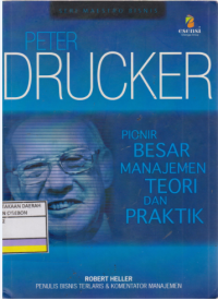 Peter Drucker Pioner Besar Manajemen Teori dan Praktik