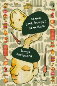 Image of Semua yang Bersifat Sementara Hanya Metafora