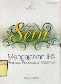 Image of Seni Mengajarkan IPA Berbasis Kecerdasan Majemuk