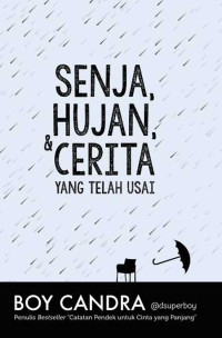 Senja, Hujan, & Cerita Yang Telah Usai