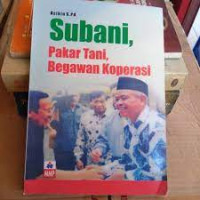 Subani Pakar Tani Begawan Koperasi