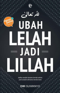 Ubah Lelah Menjadi Lillah