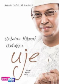 Untaian Hikmah Untukkku Uje