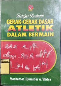 Image of Belajar Berlatih : Gerak-Gerik Dasar Atletik dalam Bermain