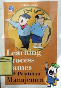 Image of Learning Process Games : Untuk Pelatihan Manajement