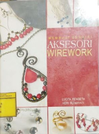 Image of Membuat Sendiri Aksesoris Wirework