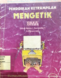Image of Pendidikan Ketrampilan Mengetik SMA Kelas 1 Semester 1